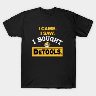 I Came I Saw I Bought DeTools T-Shirt